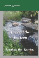 Beyond the Horizon: Breaking the Barriers B098GJDGFZ Book Cover