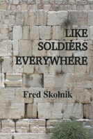Like Soldiers Everywhere 1678156760 Book Cover