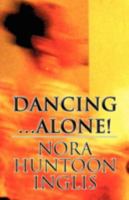 Dancing...Alone! 1462697895 Book Cover