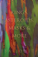 Kings, Asteroids, Masks & More B0CMGBMQ79 Book Cover