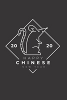 Happy Chinese New Year 2020: Happy Chinese New Year 2020 Notebook | Year Of The Rat Journal | 120 Pages Diary Or Excercise Book, Lovingly Designed | Perfect As A Lucky Charm 1678639516 Book Cover