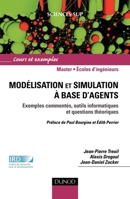 Modélisation et simulation à base d'agents: Exemples commentés, outils informatiques et questions théoriques (French Edition) 2100502166 Book Cover