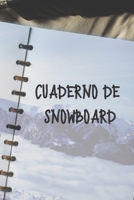 Cuaderno de snowboard: Diario de snowboard Cuaderno de snowboard 122 p�ginas 6x9 pulgadas Regalo para los chicos y chicas que practican el deporte del snowboard diario de deportes. 1654767697 Book Cover