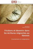 Frictions Et Devenirs Dans Les A(c)Critures Migrantes Au Fa(c)Minin 3841781462 Book Cover