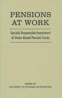 Pensions at Work: Socially Responsible Investment of Union-Based Pension Funds 1487524935 Book Cover