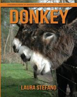 Donkey: Children's Book of Amazing Photos and Fun Facts about Donkey 1981370935 Book Cover