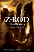 Z Rod Fire-Bearers: A Celtic Saga of Warriors and Saints 1915046521 Book Cover