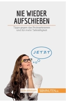 Nie wieder aufschieben: Tipps gegen das Prokrastinieren und für mehr Tatkräftigkeit 2808020090 Book Cover