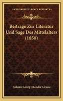 Beitrage Zur Literatur Und Sage Des Mittelalters: Originalausgabe Von 1850 3959401515 Book Cover