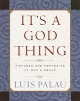 It's a God Thing: Pictures and Portraits of God's Grace 0385498004 Book Cover