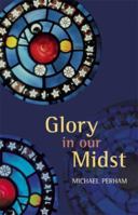 Glory in Our Midst 0281055823 Book Cover