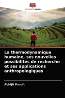 La thermodynamique humaine, ses nouvelles possibilités de recherche et ses applications anthropologiques 6204065726 Book Cover