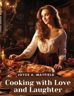 Cooking with Love and Laughter: A Flavorful Affair 1835912273 Book Cover