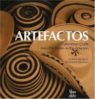 Artefactos: Colombian Crafts from the Andes to the Amazon 084781503X Book Cover