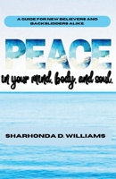PEACE: in your mind, heart, and soul 1736171542 Book Cover