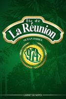 Ile de La R�union - 974 - Carnet de Notes Ile de La Reunion- carnet de voyage Ile de La Reunion- Ile de La Reunion livre - Pour les notes (vacances - souvenir - �tudes) vos dessins, recettes, listes d 1654569844 Book Cover