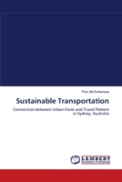 Sustainable Transportation: Connection between Urban Form and Travel Pattern in Sydney, Australia 3838313801 Book Cover