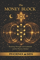 The Money Block: Breaking through with Kabbalah B0HCT2D655 Book Cover