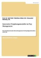 Innovative Verg�tungsmodelle im Top Management: Ein mehrdimensionaler Betrachtungsansatz f�r Kapitalgesellschaften 3656743231 Book Cover
