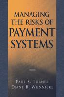 Managing the Risks of Payments Systems 0471328480 Book Cover