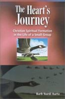 The Heart's Journey: Christian Spiritual Formation in the Life of a Small Group 0881773263 Book Cover