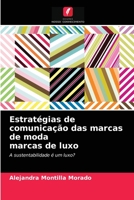 Estratégias de comunicação das marcas de moda marcas de luxo: A sustentabilidade é um luxo? 6203399450 Book Cover