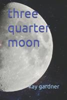 three quarter moon 1096657511 Book Cover