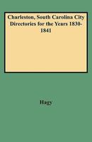 Charleston, South Carolina, City Directories for the Years 1830-1841 0806346787 Book Cover