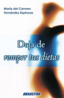 Deja de romper tus dietas 9706437673 Book Cover
