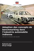 Adoption des concepts de benchmarking dans l'industrie automobile indienne (French Edition) 6207877985 Book Cover