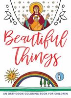 Beautiful Things: An Orthodox Coloring Book for Children 1944967427 Book Cover