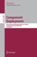Component Deployment: Third International Working Conference, CD 2005, Grenoble, France, November 28-29, 2005, Proceedings (Lecture Notes in Computer Science) 3540305173 Book Cover