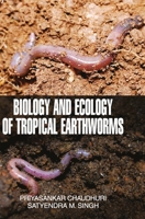 Biology and Ecology of Tropical Earthworms 9350565099 Book Cover