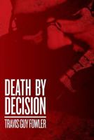 Death by Decision 1483922790 Book Cover