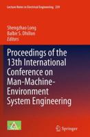 Proceedings of the 13th International Conference on Man-Machine-Environment System Engineering (Lecture Notes in Electrical Engineering) 3642389678 Book Cover