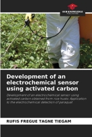 Development of an electrochemical sensor using activated carbon 6204107720 Book Cover