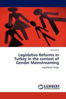 Legislative Reforms in Turkey in the context of Gender Mainstreaming: Legislation Stage 3845409991 Book Cover