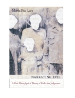 Narrating Evil: A Postmetaphysical Theory of Reflective Judgment (New Directions in Critical Theory) 0231140304 Book Cover