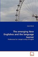 The emerging New Englishes and the language learner 3639320417 Book Cover