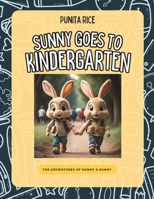 Sunny Goes To Kindergarten: The Adventures of Hunny & Sunny Book 3 B0CCXN24LJ Book Cover