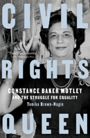 Civil Rights Queen: Constance Baker Motley and the Struggle for Equality 0525436103 Book Cover