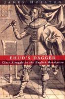 Ehud's Dagger: Class Struggle in the English Revolution 1859844073 Book Cover