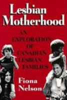 Lesbian Motherhood 080207135X Book Cover