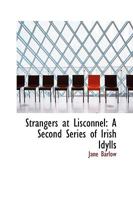 Strangers at Lisconnel: A Second Series of Irish Idylls 1511555351 Book Cover