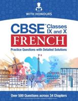 CBSE French Classes IX and X: Practice Questions with Detailed Solutions 1999945247 Book Cover