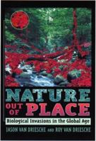 Nature Out of Place: Biological Invasions in the Global Age 1559637587 Book Cover