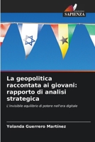 La geopolitica raccontata ai giovani: rapporto di analisi strategica 6202138629 Book Cover