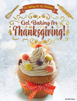 Get Baking for Thanksgiving! 1508198365 Book Cover