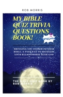 MY BIBLE QUIZ TRIVIA QUESTIONS BOOK!: Bible quiz, bible trivia quiz questions, children and adult friendly bible quiz book B08FTWV13S Book Cover