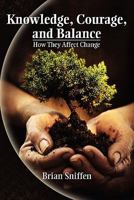 Knowledge, Courage, and Balance 1450503217 Book Cover